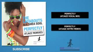 The Layabouts feat. Shea Soul - Perfectly (Atjazz Astro Remix)