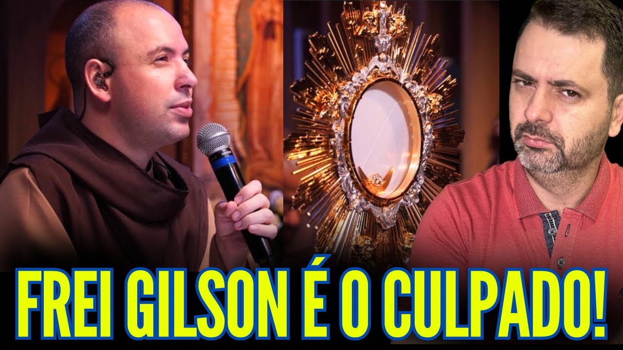 O FREI GILSON É O CULPADO!!
