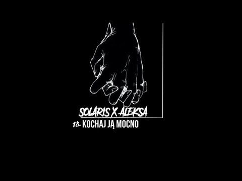 SolarisxAleksa - Kocham Ją Mocno #EP Dwa Dni ze Sobą #18