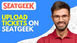 How to Upload Tickets on Seatgeek | Sell Tickets on Seatgeek (2023) Easy Method