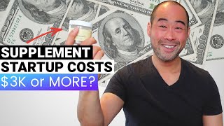 How Much Does It Cost To Start A Supplement Company?