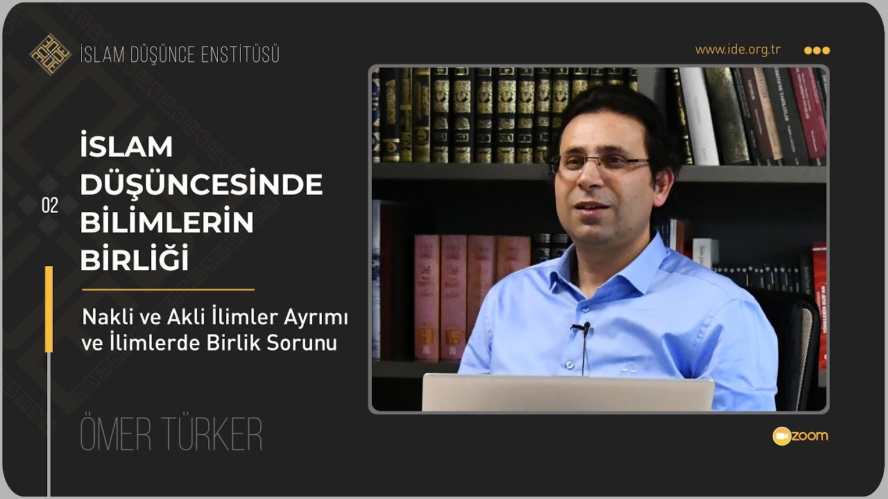 Nakli ve Akli İlimler Ayrımı ve İlimlerde Birlik Sorunu