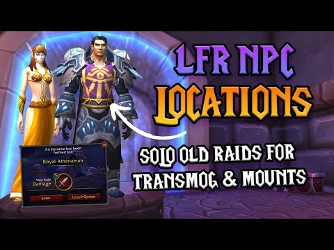 Where to Find NPCs to Queue for LFR 🌀 Solo Old Raids for Transmog & Mounts | All LFR NPC Locations