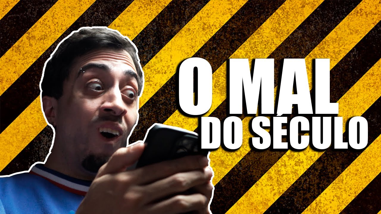 O MAL DO SÉCULO