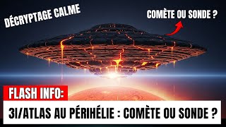 3I/ATLAS au périhélie: Comète interstellaire… ou sonde ? Ce que disent les données (30 oct. 2025)
