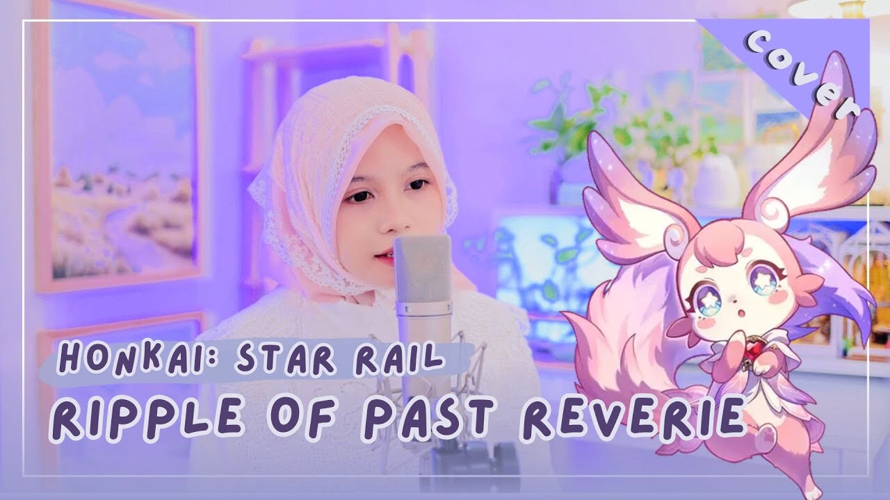 【Rainych】 Ripples of Past Reverie - 'Hello, World!' | Honkai: Star Rail (cover)