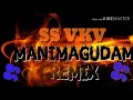 Manimagudam Remix SS