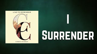 A Day To Remember - I Surrender (Lyrics)