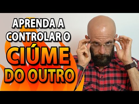 COMO VIVER COM UMA PESSOA CIUMENTA | Marcos Lacerda, psicólogo