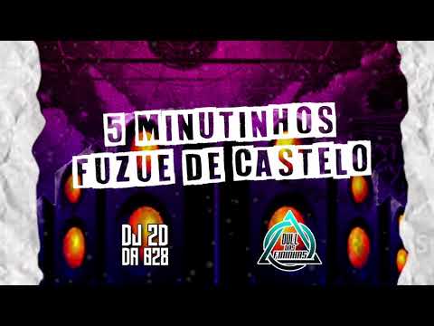 5 MINUTINHOS FUZUE DE CASTELO (( PROD; DJ 2D DA 028 )) {DULL DAS FININHAS}