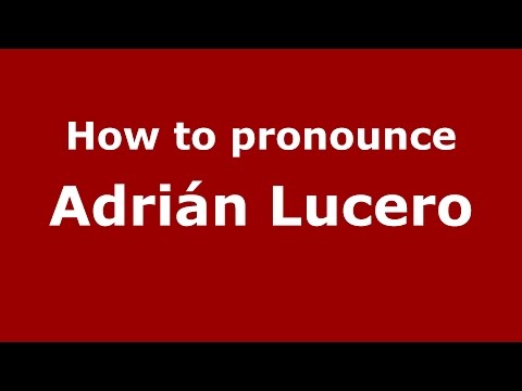 How to pronounce Adrián Lucero (Spanish/Argentina) - PronounceNames.com