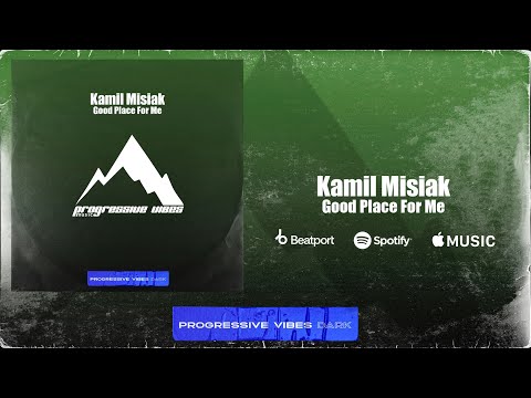 Kamil Misiak - Good Place For Me [Progressive Vibes Dark - PVM1162D]