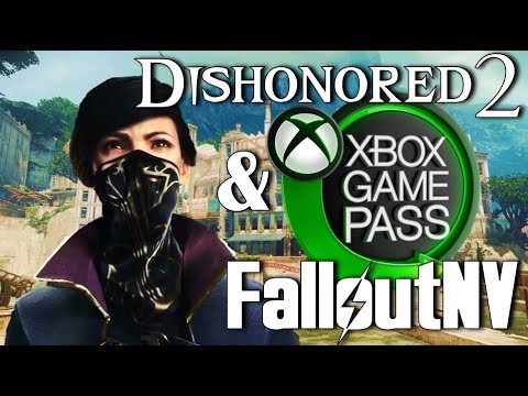 XBOX GAMEPASS ADDS DISHONORED 2 & FALLOUT: NEW VEGAS