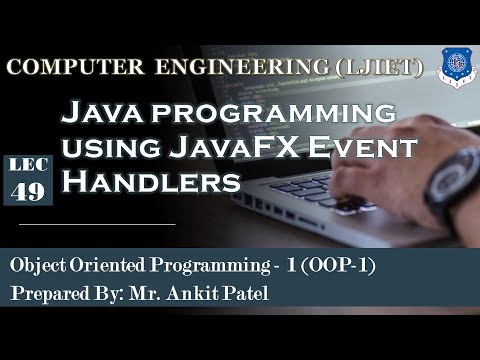 Lec-49_Java programming using JavaFX Event Handlers | OOP 1 | Computer Engineering