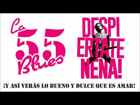 LA 55 BLUES - DESPIÉRTATE NENA (Pescado Rabioso)