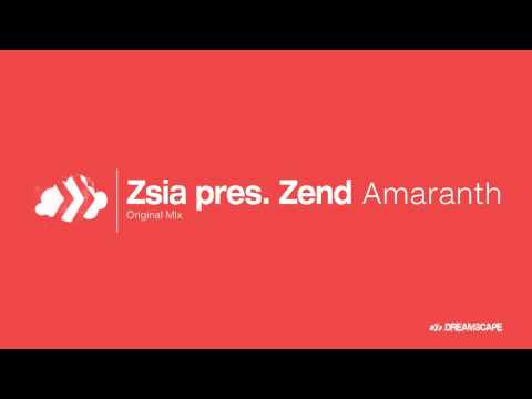 Zsia pres. Zend - Amaranth (Original Mix)
