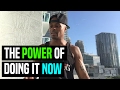 The Power Of Doing It NOW Dre Baldwin