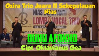 Download lagu Duhu Afokho _ Cipt. Oktavianus Gea  || Lagu ke 2 OZIRA TRIO Juara 2 Sekepulauan Nias Nias Bernyanyi mp3