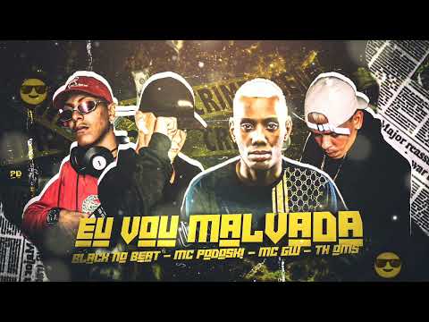 🔴🔵 BREGÃ FUNK 2022 - MC PODOSKI, TH OMS Feat. MC GW - EU VOU MALVADA - (bregãfunk2022) BLACK NO BEAT