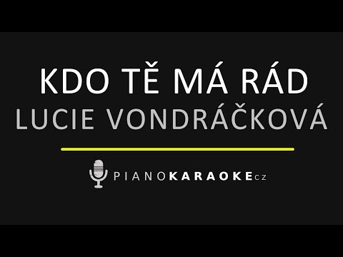 Lucie Vondráčková  - Kdo tě má rád | Piano Karaoke Instrumental