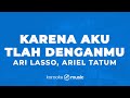 Karena Aku Tlah Denganmu Ari Lasso Ariel Tatum KARAOKE VERSION