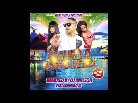 Dj Anilson présente Seguro o Corpo Remix  Edition 2015 Feat Cardiolove