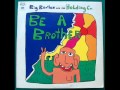 Big Brother and The Holding Company - Be A Brother (1970)