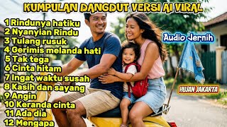 Download lagu KUMPULAN LAGU VIRAL TIKTOK | Dangdut Slow Versi Teknologi Ai | Rindunya hatiku - Nyanyian Rindu mp3 Download lagu KUMPULAN LAGU VIRAL TIKTOK | Dangdut Slow Versi Teknologi Ai | Rindunya hatiku - Nyanyian Rindu mp3