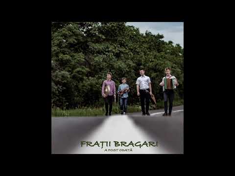 Fratii Bragari - A fost odată (Audio)