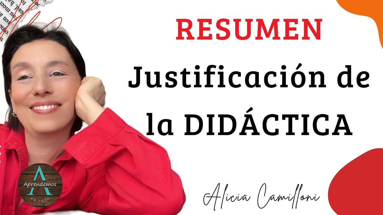 RESUMEN- Justificación de la Didáctica de Alicia Camilloni