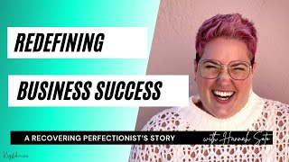Redefining Success: A Recovering Perfectionist’s Journey to Fulfillment