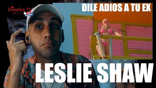 Reaccion Leslie Shaw - Dile Adiós A Tu Ex  #leslieshaw #reaccion #peru