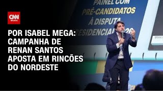 Vídeo: Campanha de Renan Santos aposta em rincões do Nordeste | LIVE CNN