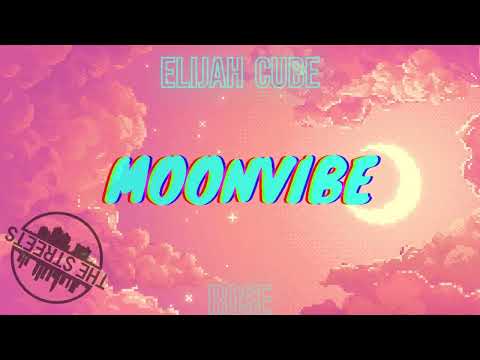 Elijah Cube - MoonVibe feat. Rose
