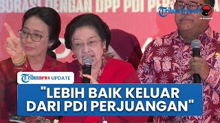 Megawati: Kalau Punya Anak Buah Lemas-lemas Kayak Gini, Lebih Baik Keluar dari PDI Perjuangan