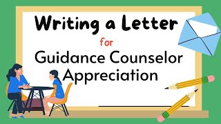 How to Write a Guidance Counselor Appreciation Letter