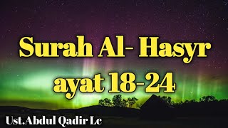 Download lagu Surah Al- Hasyr Ayat (18-24) 33x, Ust.Abdul Qadir Lc. mp3 Download lagu Surah Al- Hasyr Ayat (18-24) 33x, Ust.Abdul Qadir Lc. mp3