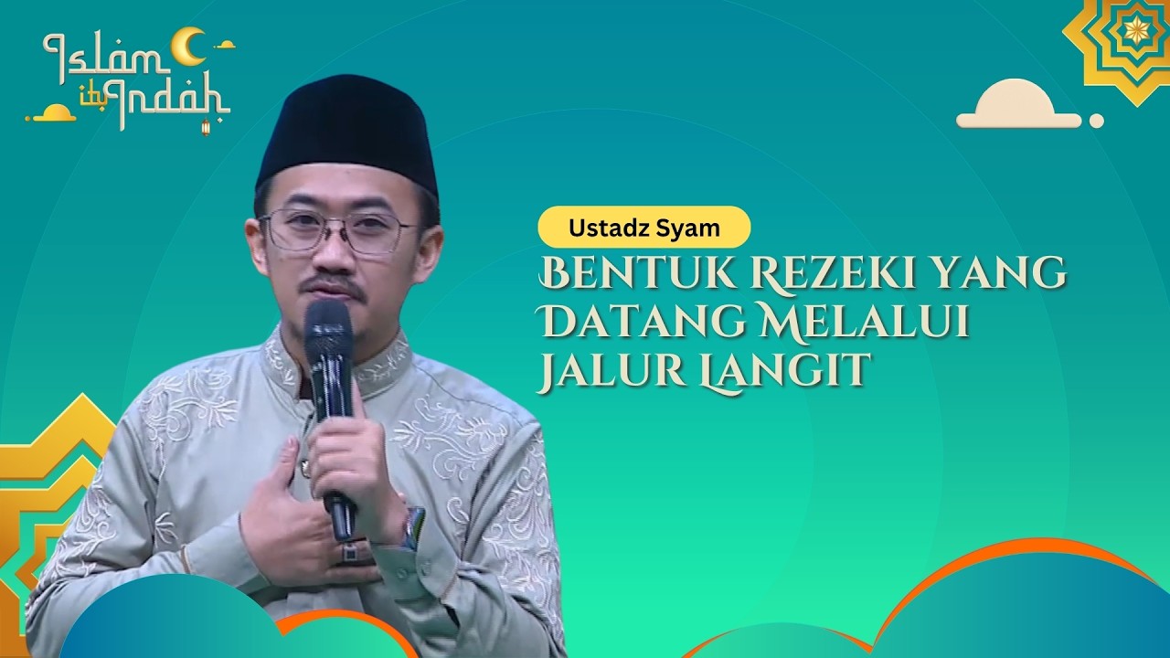 Bentuk Rezeki yang Datang Melalui Jalur Langit - Ceramah Ust Syam