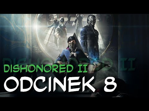 Zagrajmy w Dishonored II odc.8 "Instytut Addermire"