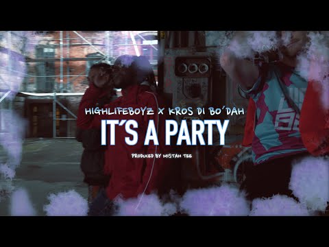 Highlifeboyz ft. Kros Di Bodah - It´s a Party (prod. MISTAH TEE)