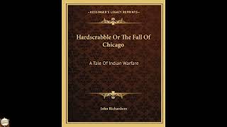 Hardscrabble Or The Fall Of Chicago: A Tale Of Indian Warfare