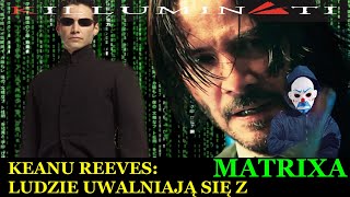 KEANU REEVES: LUDZIE UWALNIAJĄ SIĘ Z MATRIXA (LEKTOR PL)