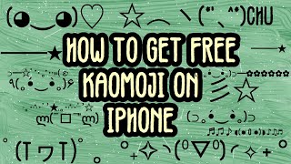 HOW TO GET (ﾉ◕ヮ◕)ﾉ*:･ﾟ✧AESTHETIC JAPANESE KAWAII EMOTICON (KAOMOJI) FREE ON IPHONE 2020