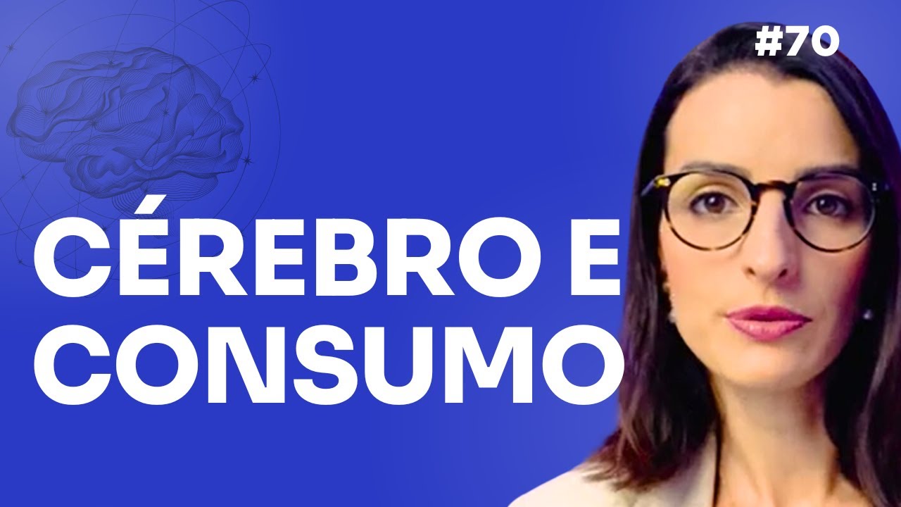 Neurociência Explica Quando o Cérebro Decide Comprar | EP 70