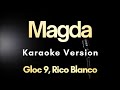Magda - Gloc 9, Rico Blanco | Karaoke Version with Lyrics (Instrumental)