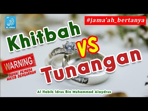 Khitbah vs Tunangan - Apa bedanya??? | Edisi Jama'ah Bertanya - Al Habib Idrus bin Muhammad Alaydrus