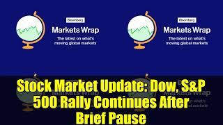 Download the video "Stock Market Update: Dow, S&P 500 Rally Continues After Brief Pause"