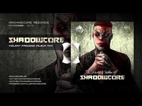 [Mcore030] Shadowcore - Violent Process (Album Mix)