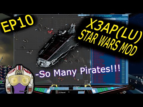 X3 Star Wars (LU)| Ep 10:  Making a Mess of Things in Heaven's Assertion
