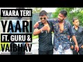 Tere Jaisa Yaar Kahan Ft Guru Vaibhav Rahul Jain Best Friends Story 2018